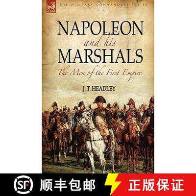 【3-4周达】Napoleon and His Marshals: the Men of the First Empire [9781846773679]