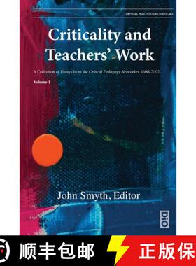 【3-4周达】Criticality and Teachers' Work: A Collection of Essays from the Critical Pedagogy Networke... [9781645042037]