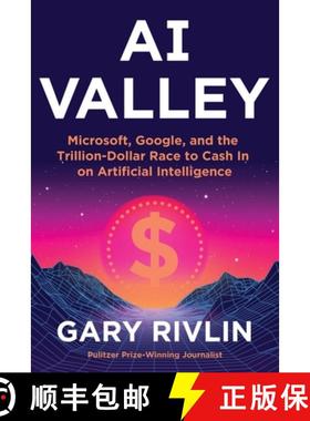 【3-4周达】AI Valley: Microsoft, Google, and the Trillion-Dollar Race to Cash in on Artificial Intell... [9780063347496]