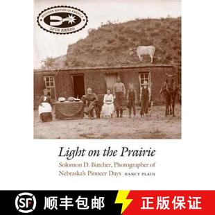 Prairie Solomon the Light Pioneer Nebraska Days Photographer 4周达 9780803235205 Butcher