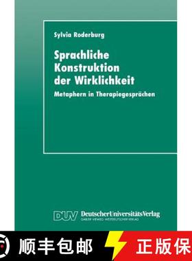 【3-4周达】Sprachliche Konstruktion der Wirklichkeit : Metaphern in Therapiegesprächen [9783824442799]
