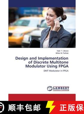 预订 Design and Implementation of Discrete Multitone Modulator Using FPGA [9783659309366]