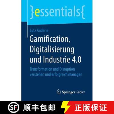 【3-4周达】Gamification, Digitalisierung und Industrie 4.0 : Transformation und Disruption verstehen ... [9783658198640]