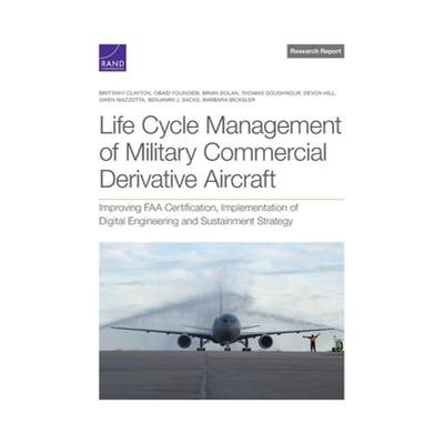 【4周达】Life Cycle Management of Military Commercial Derivative Aircraft: Improving FAA Certificatio... [9781977411624]