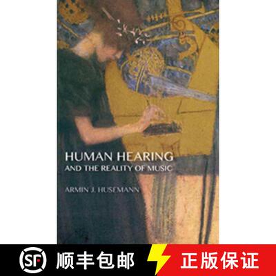 【3-4周达】Human Hearing and the Reality of Music [9781621480488]