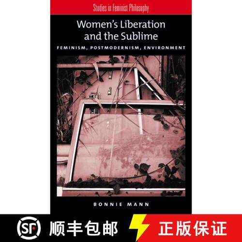 【3-4周达】Women's Liberation and the Sublime: Feminism, Postmodernism, Environment [9780195187465]