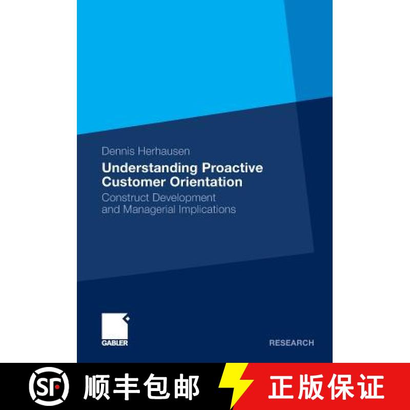 【3-4周达】Understanding Proactive Customer Orientation: Construct Development and Managerial Implica... [9783834931016]