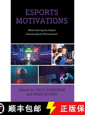 预订 Esports Motivations : What's Driving the Fastest Growing Sports Phenomenon? [9781666913576]