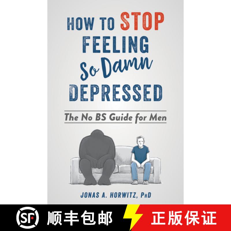 【3-4周达】How to Stop Feeling So Damn Depressed: The No Bs Guide for Men [9781684032112]