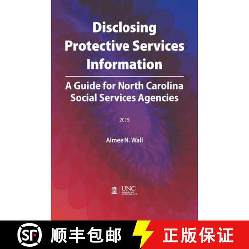 预订 Disclosing Protective Services Information – A Guide for North Carolina Social Services Agencies [9781560118473]