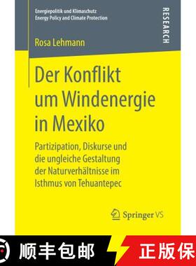 【3-4周达】Der Konflikt um Windenergie in Mexiko : Partizipation, Diskurse und die ungleiche Gestaltu... [9783658256746]