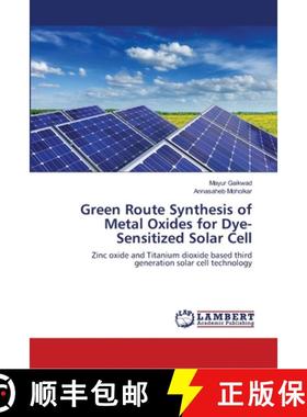 预订 Green Route Synthesis of Metal Oxides for Dye-Sensitized Solar Cell [9786139965748]