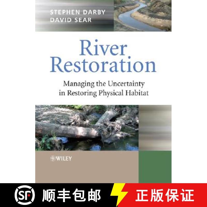 【3-4周达】River Restoration - Managing The Uncertainty In Restoring Physical Habitat [Wiley地球科学] [9780470867068]