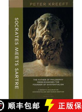 【3-4周达】Socrates Meets Sartre – The Father of Philosophy Cross–examines the Founder of Existenti... [9781587318368]