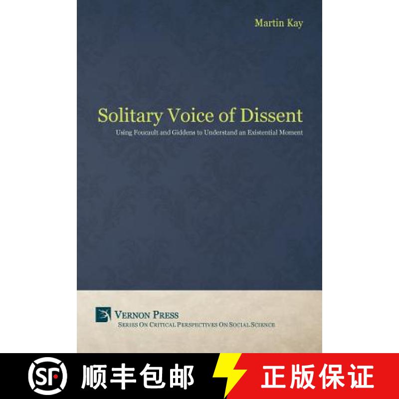 【2-3周达】Solitary Voice of Dissent: Using Foucault and Giddens to Understand an Existential Moment [9781622734726]