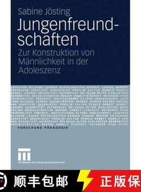 【3-4周达】Jungenfreundschaften : Zur Konstruktion von Männlichkeit in der Adoleszenz [9783531147000]