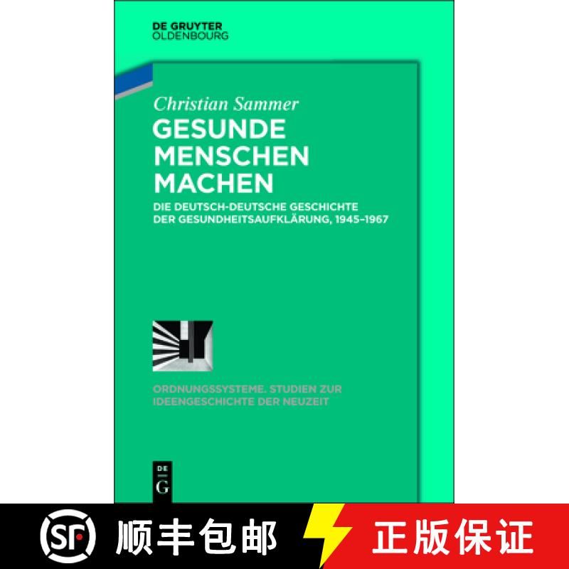 【3-4周达】Gesunde Menschen Machen: Die Deutsch-Deutsche Geschichte Der Gesundheitsaufklärung, 1945-... [9783110660104]
