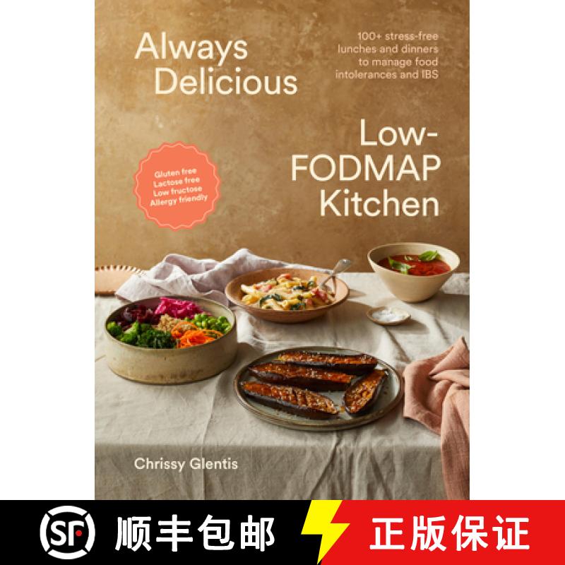 【3-4周达】Always Delicious Low-FODMAP Kitchen: 100+ stress-free lunches and dinners to manage food i... [9781761500534]