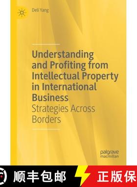 【3-4周达】Understanding and Profiting from Intellectual Property in International Business : Strateg... [9783030540364]