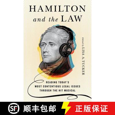 【3-4周达】Hamilton and the Law: Reading Today's Most Contentious Legal Issues Through the Hit Musical [9781501752216]