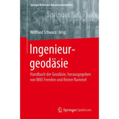 【4周达】Ingenieurgeodäsie: Handbuch Der Geodäsie, Herausgegeben Von Willi Freeden Und Reiner Rummel [9783662471876]