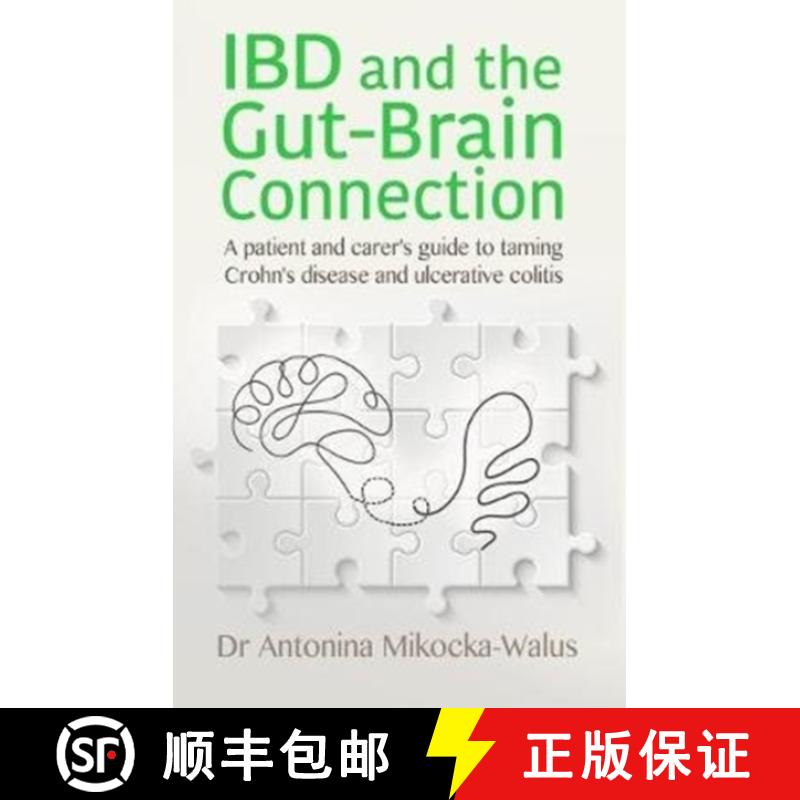 【2-3周达】IBD and the Gut-Brain Connection: A patient's and carer's guide to taming Crohn's disease ... [9781781611401]