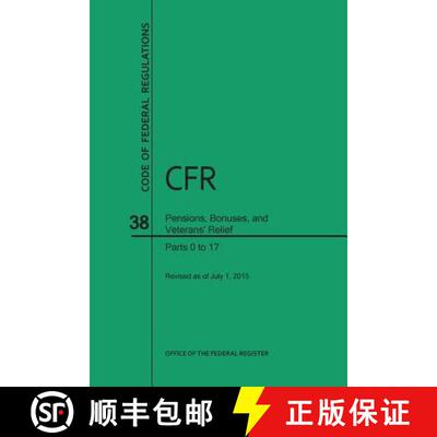 【3-4周达】Code of Federal Regulations, Title 38, Pensions, Bonuses, and Veterans' Relief, PT. 0-17, ... [9780160929229]