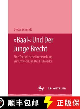【3-4周达】Baal und der Junge Brecht: Eine textkritische Untersuchung zur Entwicklung des Fruhwerks [9783476996244]