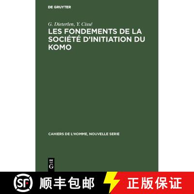 【3-4周达】精装 Les Fondements de la Société d'Initiation Du Komo [9783110985306]