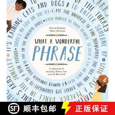 【3-4周达】What a Wonderful Phrase: A collection of amazing idioms from around the world [9781838913274]