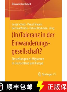 【3-4周达】(In)Toleranz in der Einwanderungsgesellschaft? : Einstellungen zu Migranten in Deutschland... [9783658326265]