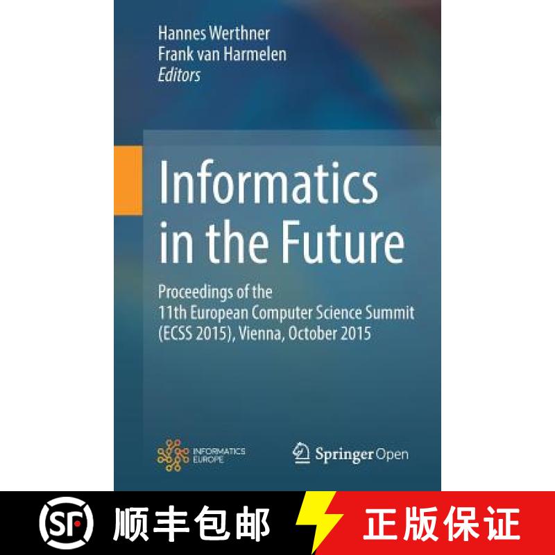 【3-4周达】Informatics in the Future : Proceedings of the 11th European Computer Science Summit (ECSS... [9783319557342]