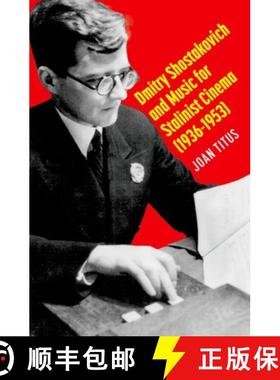 【3-4周达】Dmitry Shostakovich and Music for Stalinist Cinema (1936-1953) [9780197611326]