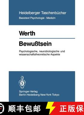 【3-4周达】Bewußtsein: Psychologische, Neurobiologische Und Wissenschaftstheoretische Aspekte [9783540124429]