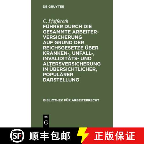 【3-4周达】精装 Fuhrer Durch Die Gesammte Arbeiterversicherung Auf Grund Der Reichsgesetze UEber Kran... [9783112440452]