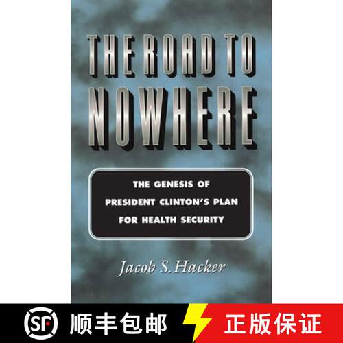 【3-4周达】The Road to Nowhere – The Genesis of President Clinton`s Plan for Health Security [9780691005287]