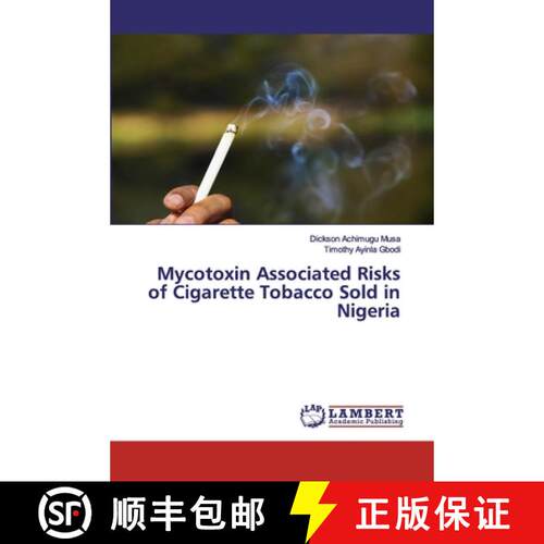 【3-4周达】Mycotoxin Associated Risks of Cigarette Tobacco Sold in Nigeria [9786139884940]