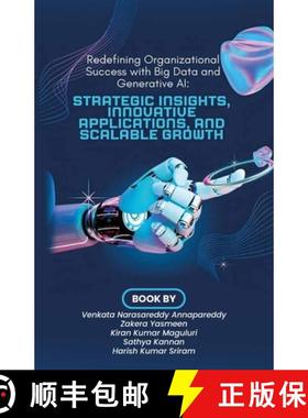 预订 Redefining Organizational Success with Big Data and Generative AI, Strategic Insights, Innovativ... [9798896913610]