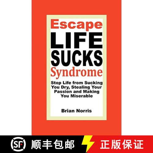 【3-4周达】Escape Life Sucks Syndrome - Stop Life from Sucking You Dry, Stealing Your Passion and Mak... [9780981861203]