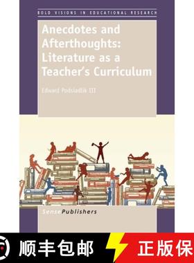 预订 Anecdotes and Afterthoughts: Literature as a Teacher's Curriculum: Literature as a Teacher's Cur... [9789462097261]