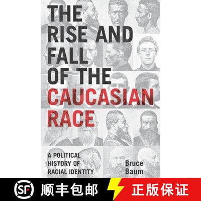 【3-4周达】The Rise and Fall of the Caucasian Race – A Political History of Racial Identity [9780814798928]