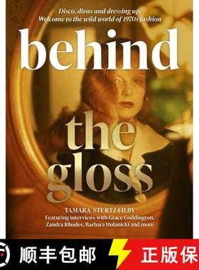 【3-4周达】Behind the Gloss: Disco, Divas and Dressing Up. Welcome to the Wild World of 1970s Fashion [9781802794038]