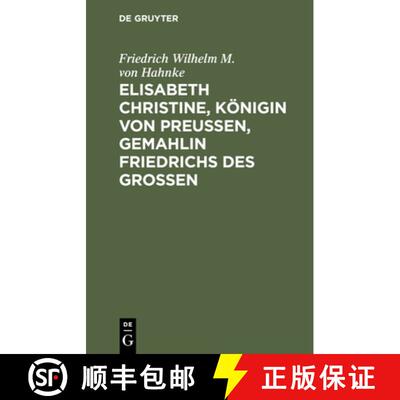 预订 Elisabeth Christine, Koenigin von Preussen, Gemahlin Friedrichs des Grossen [9783111098432]