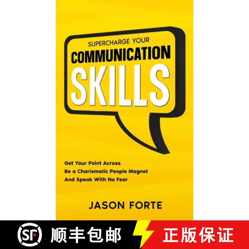 预订 Supercharge Your Communication Skills: Get Your Point Across, Be a Charismatic People Magnet & S... [9798986934082]