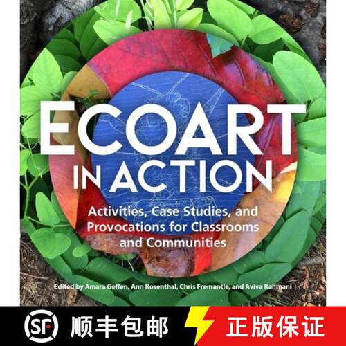 【3-4周达】Ecoart in Action: Activities, Case Studies, and Provocations for Classrooms and Communities [9781613321461]