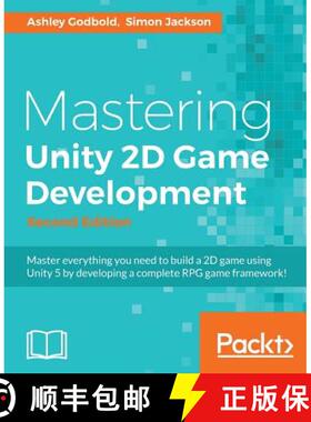 预订 Mastering Unity 2D Game Development - Second Edition: Using Unity 5 to develop a retro RPG [9781786463456]