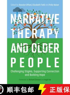 【3-4周达】Narrative Therapy and Older People: Challenging Stigma, Supporting Connection and Building... [9781805012429]