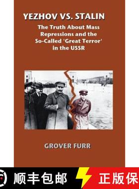 预订 Yezhov vs. Stalin: The Truth about Mass Repressions and the So-Called Great Terror in the USSR [9780692810507]