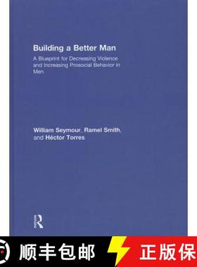 【3-4周达】Building a Better Man: A Blueprint for Decreasing Violence and Increasing Prosocial Behavi... [9780415708265]