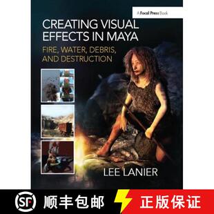 Creating 9781138425934 Destruction Fire 4周达 Water Effects Visual and Debris Maya